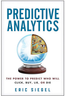 Predictive Analytics: Who Will Click, Buy, Lie or Die?