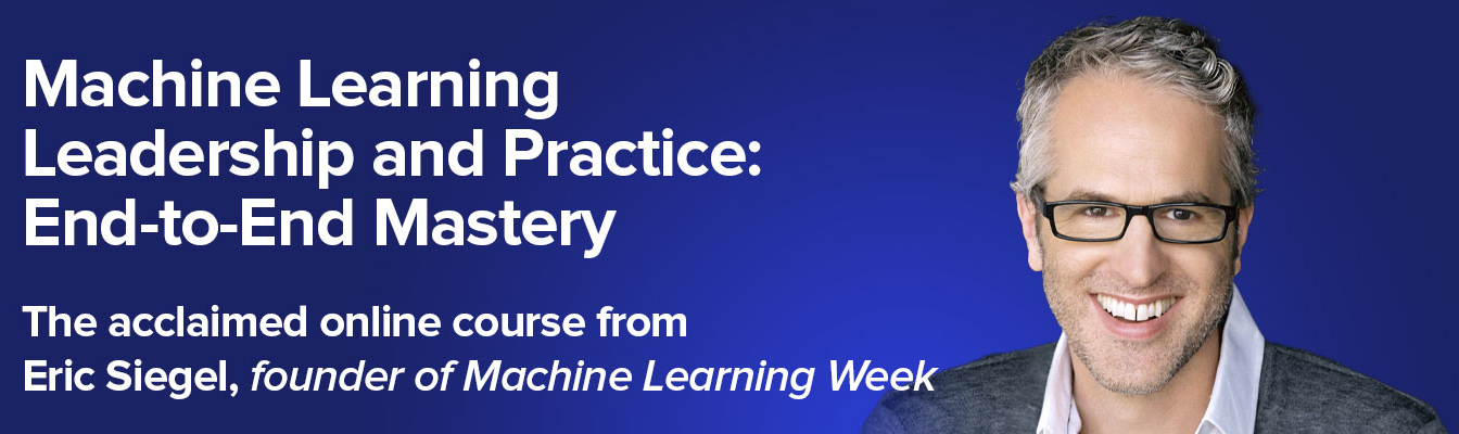 Online workshop – Machine Learning Leadership and Practice: End-to-End Mastery