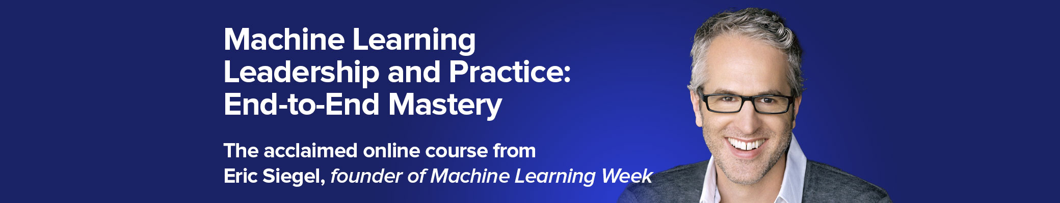 Online workshop – Machine Learning Leadership and Practice: End-to-End Mastery
